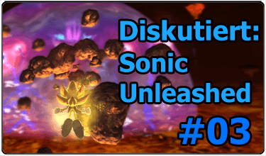 Spindash diskutiert: Warum Sonic Unleashed großartig ist! – Teil 3