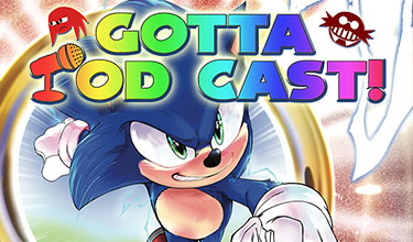 Gotta Pod Cast! Akt 126: Asozialer Sonic-Trailer – Sonic 2 Comic Pre-Quill Diskussion (mit Fasti)