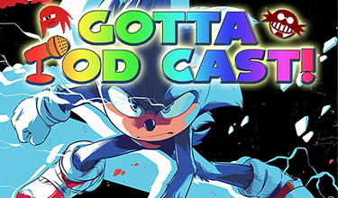 Gotta Pod Cast! Akt 127: Das Sonic Nicht-So-Happy-Meal mit Film-Eindrücken von DEV