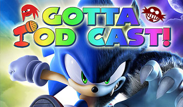 Gotta Pod Cast! Akt 174: Sonic Unleashed Terminiert (Mit TerminusDT)
