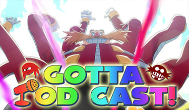 Gotta Pod Cast! Akt 211: Super Eggman, Super Trauzeuge und Nicht-So-Super Sonic Genesis GBA