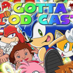 Gotta Pod Cast! Akt 263: Sonic mit X - War wohl nix!