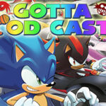 Gotta Pod Cast! Akt 277: Team Sonic Racing - Nicht schlecht, aber etwas fehlt!