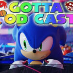 Gotta Pod Cast! Akt 279: Unsere Eindrücke zu Sonic Racing: CrossWorlds (Closed Network Test)